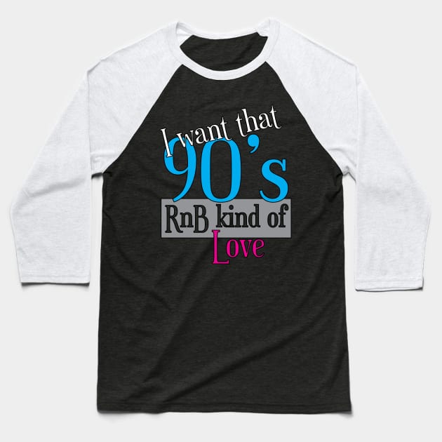 Original 90's RnB kind of Love T-Shirt | R&B Apparel Baseball T-Shirt by TeesByJay